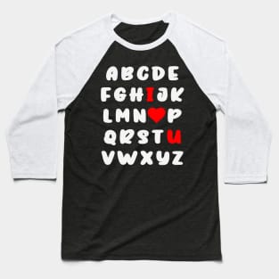 Alphabet ABC I Love U Valentines Day English Teachers Heart Baseball T-Shirt